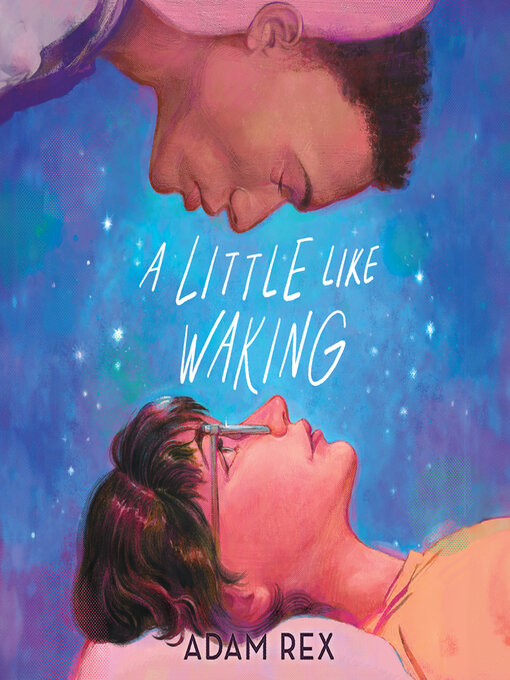 Title details for A Little Like Waking by Adam Rex - Available